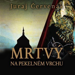 Levně Mrtvý na Pekelném vrchu - CDmp3 (Čte Marek Holý) - Juraj Červenák