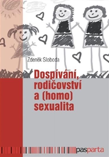 Levně Dospívání rodičovství a (homo)sexualita - Zdeněk Sloboda