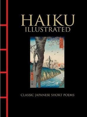 Levně Haiku Illustrated: Classic Japanese Short Poems - Hart Larrabee