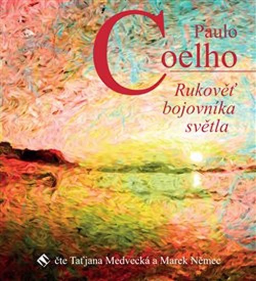Levně Rukověť bojovníka světla - CDmp3 (Čte Taťjána Medvecká a Marek Němec) - Paulo Coelho