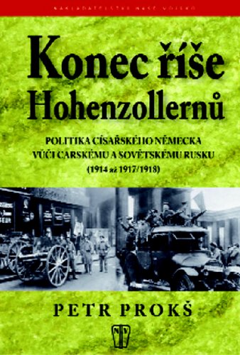 Levně Konec říše Hohenzollernů - Petr Prokš