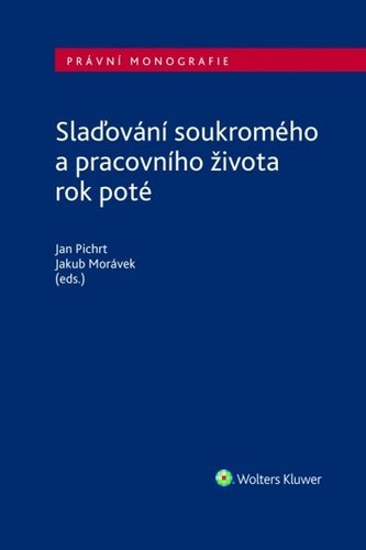 Levně Slaďování soukromého a pracovního života rok poté - Jan Pichrt