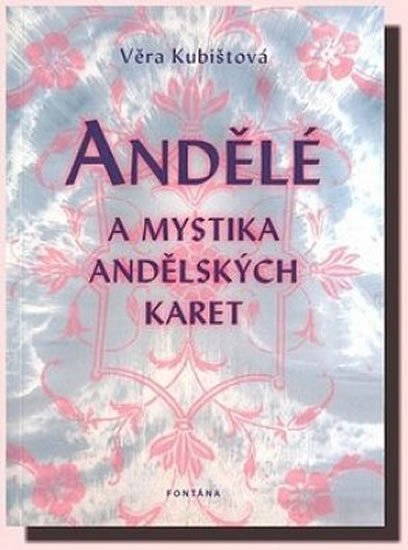 Andělé a mystika andělských karet - Věra Kubištová-Škochová