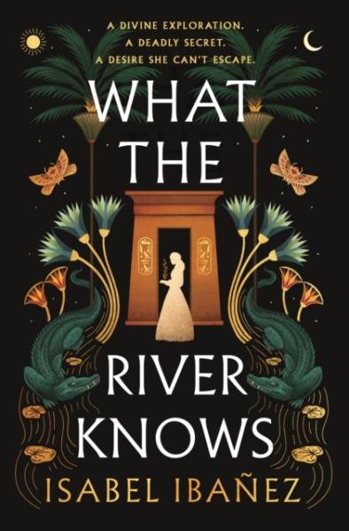 Levně What the River Knows: the addictive and endlessly romantic historical fantasy - Isabel Ibanez