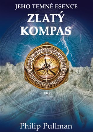 Zlatý kompas - Jeho temné esence I., 3. vydání - Philip Pullman