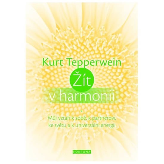 Levně Žít v harmonii - Můj vztah k sobě, k partnerovi, ke světu a k univerzální energii - Kurt Tepperwein