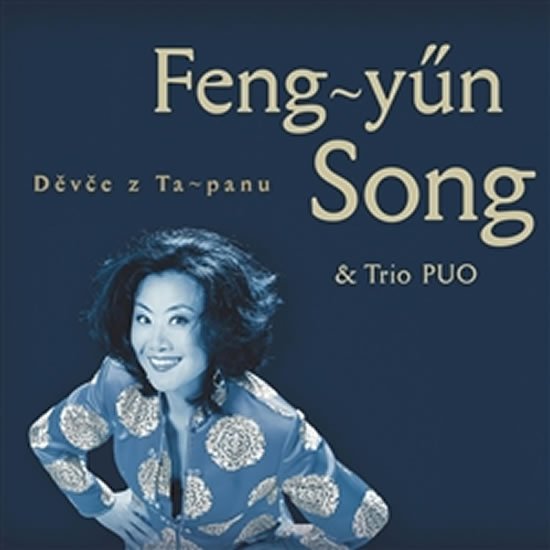 Levně Děvče z Ta-panu - CD - Feng-yűn Song