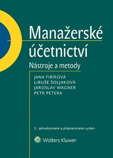 Levně Manažerské účetnictví - Nástroje a metody, 2. vydání - Jana Fibírová