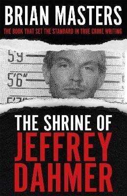 The Shrine of Jeffrey Dahmer - Brian Masters