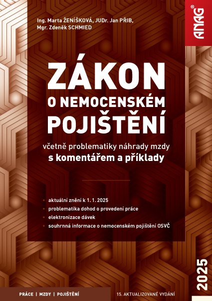 Levně ANAG Zákon o nemocenském pojištění včetně problematiky náhrady mzdy s komentářem a příklady 2025 - ŽENÍŠKOVÁ Marta Ing., PŘIB Jan JUDr. CSc., SCHMIED Zdeněk Mgr.