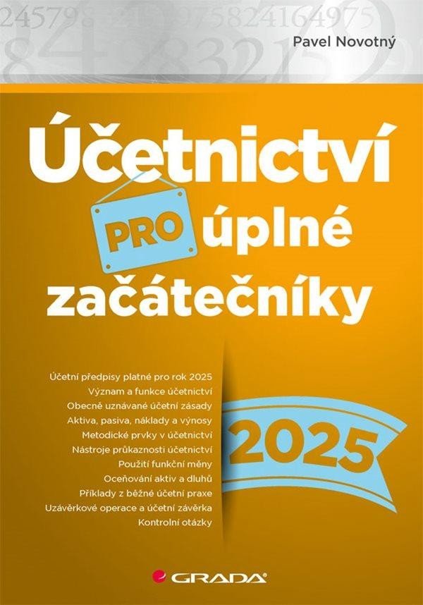 Levně Účetnictví pro úplné začátečníky 2025 - Pavel Novotný