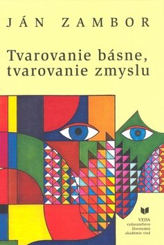 Levně Tvarovanie básne, tvarovanie zmyslu - Ján Zambor