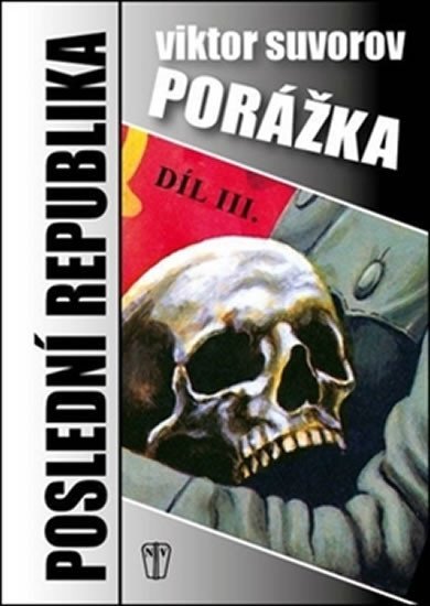 Levně Poslední republika III. - Porážka - Viktor Suvorov