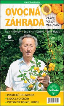 Ovocná záhrada Práce podľa mesiacov - Ivan Hričovský; Lucia Harničárová; Boris Horák