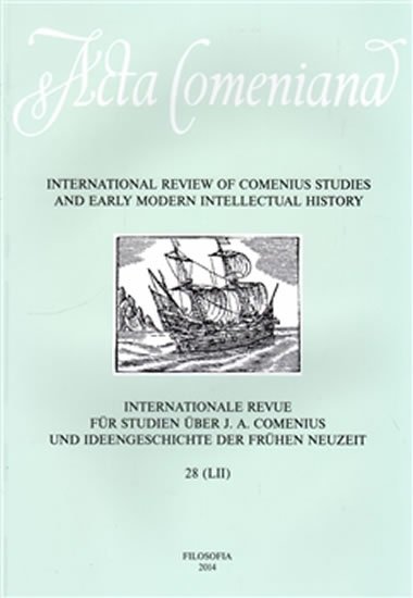 Levně Acta Comeniana 28 - International Review of Comenius Studies and Early Modern Intellectual History - Lucie Storchová