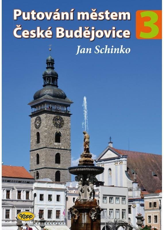 Levně Putování městem České Budějovice 3 - Jan Schinko