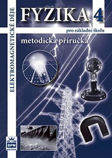 Levně Fyzika 4 pro základní školy - Elektromagnetické děje - Metodická příručka - František Jáchim