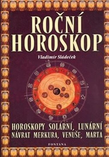 Levně Roční horoskop - Horoskopy solární, lunární, návrat Merkura, Venuše, Marta - Vladimír Sládeček