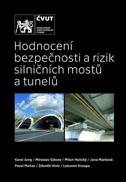 Levně Hodnocení bezpečnosti a rizik silničních mostů a tunelů - Jung, Karel