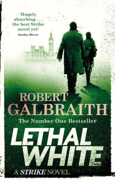 Lethal White : Cormoran Strike Book 4, 2. vydání - Robert Galbraith