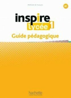 Levně Inspire Lycée 1 Guide pédagogique