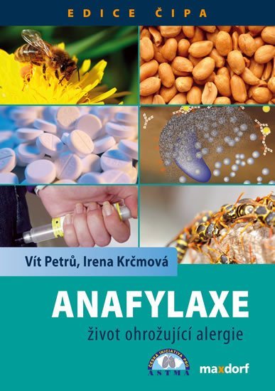 Anafylaxe – život ohrožující alergie - Vít Petrů; Irena Krčmová