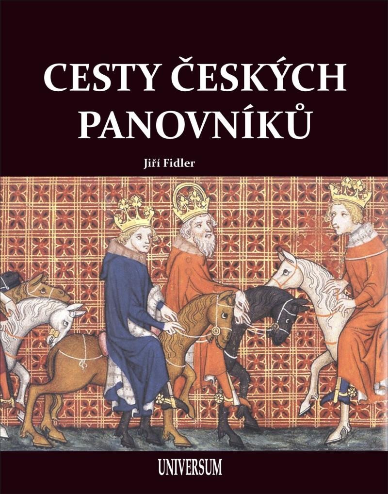 Levně Cesty českých panovníků - Jiří Fidler