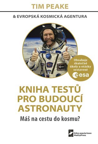 Levně Kniha testů pro budoucí astronauty - Máš na cestu do kosmu? - Tim Peake