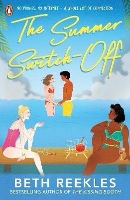 Levně The Summer Switch-Off: The hilarious summer must-read from the author of The Kissing Booth - Beth Reeklesová