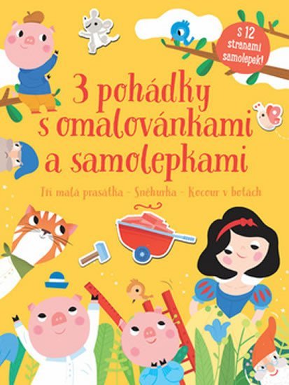 Levně 3 pohádky s omalovánkami a samolepkami - Tři malá prasátka, Sněhurka, Kocour v botách