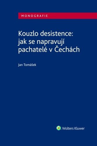 Levně Kouzlo desistence: jak se napravují pachatelé v Čechách - Jan Tomášek