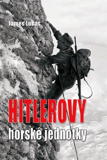 Hitlerovy horské jednotky - 3. vydání - James Lucas