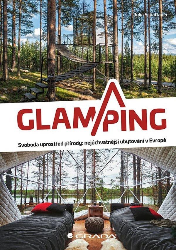 Levně Glamping - Luxusní kempování na nejkrásnějších místech Evropy - Julia Shattauer