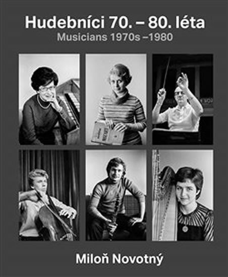 Levně Hudebníci 70.-80. let / Musicians 1970s - Miloň Novotný