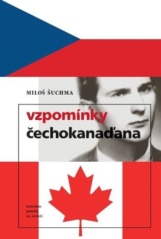 Levně Vzpomínky Čechokanaďana - Miloš Šuchma