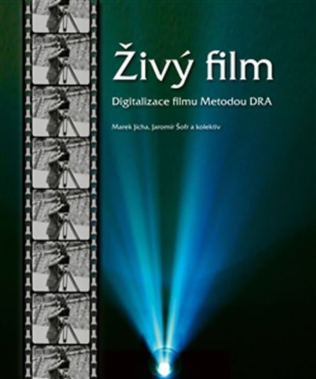 Levně Živý film - Digitalizace filmu metodou DRA - Marek Jícha