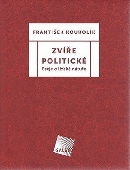 Levně Zvíře politické - Eseje o lidské nátuře - František Koukolík