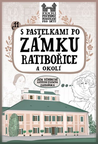 S pastelkami po zámku Ratibořice a okolí - Eva Chupíková