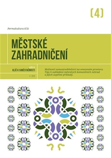Levně Městské zahradničení - Balkony, terasy, komunitní zahrady, samozásobitelství - autorů kolektiv