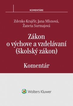 Levně Zákon o výchove a vzdelávaní (školský zákon) - Zdenko Krajčír; Jana Mlsnová; Žaneta Surmajová