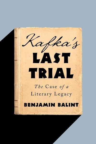 Kafka´s Last Trial: The Case of a Literary Legacy, 1. vydání - Benjamin Balint