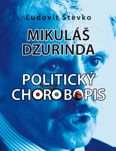 Levně Mikuláš Dzurinda Politický chorobopis - Ľudovít Števko