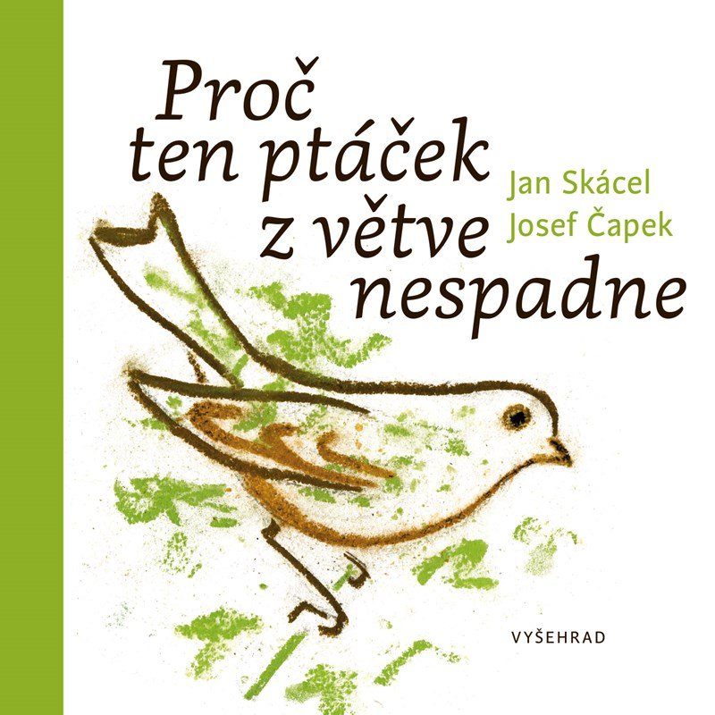 Levně Proč ten ptáček z větve nespadne, 4. vydání - Jan Skácel