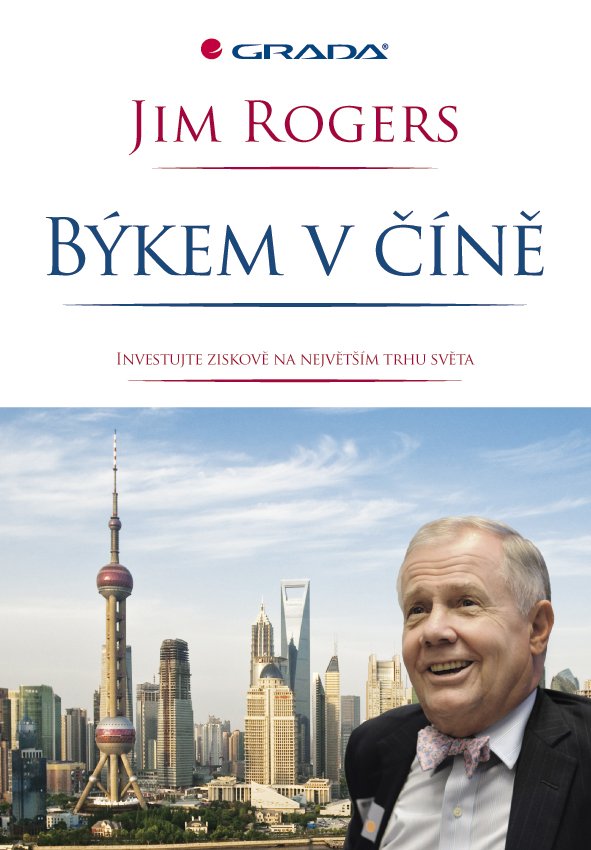 Býkem v Číně - Investujte se ziskem na největším trhu světa - Jim Rogers