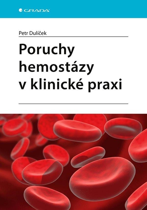 Levně Poruchy hemostázy v klinické praxi - Petr Dulíček