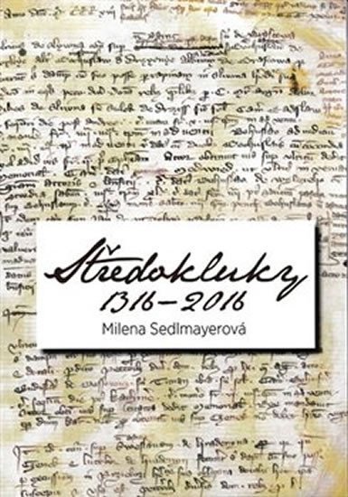 Levně Středokluky 1316-2016 - Milena Sedlmayerová