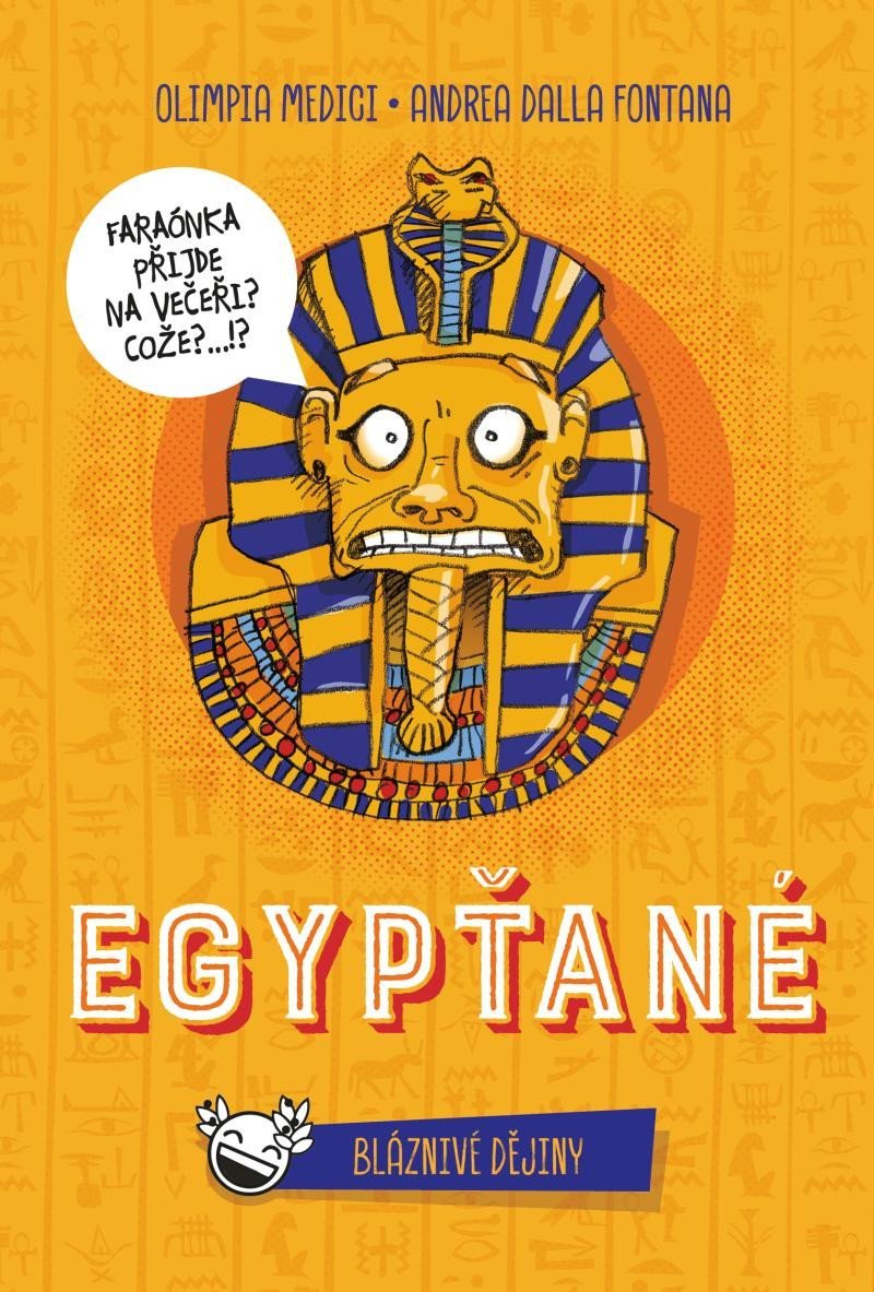 Levně Bláznivé dějiny: Egypťané - Andrea Dalla Fontana