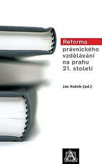 Levně Reforma právnického vzdělávání na prahu 21. století - Jan Kuklík
