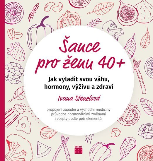 Levně Šance pro ženu 40+ - Jak vyladit svou váhu, hormony, výživu a zdraví - Ivana Stenzlová