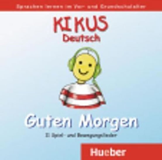 Levně KIKUS Deutsch: Guten Morgen/Audio-CD - Augusto Aguilar